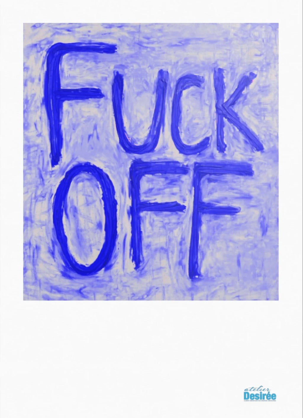 FUCK OFF (klein blue)