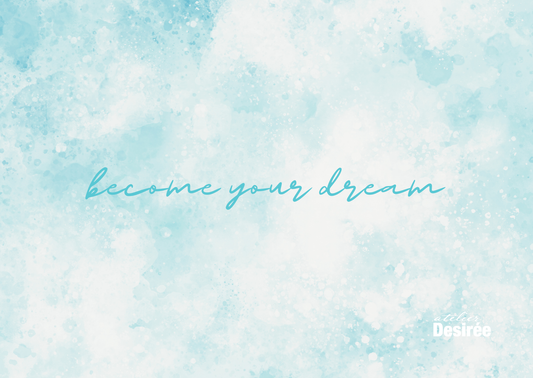 become your dream
